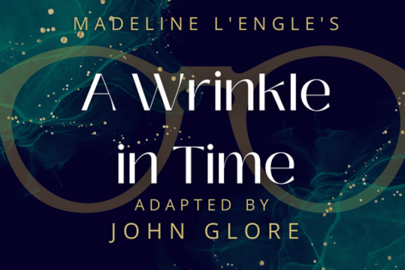 Glasses and green mist behind "Madeline L'Engle's A Wrinkle in Time Adapted by John Glore"