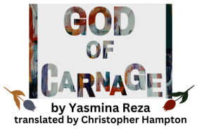God of Carnage by Yasmina Reza; translated by Christopher Hampton. Surreal painting in dark colors behind text. Two tulips, one with mustard colored leaves and grey flower, the other with black leaves and dark red flower.